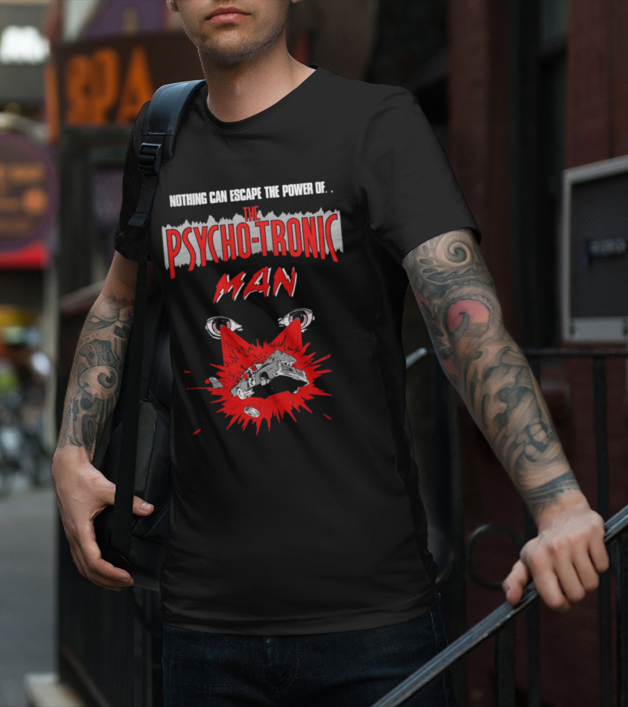 Nothing Can Escape The Power Of The Psychotronic Man Car Explosion T-Shirt