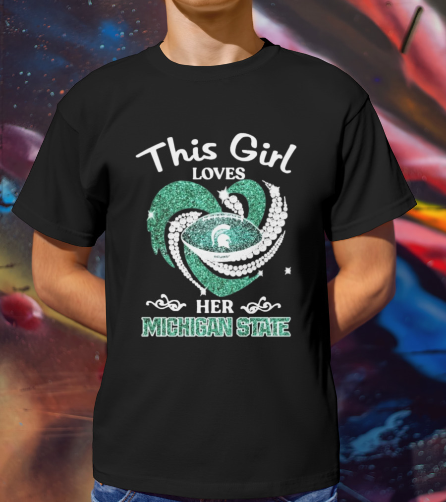 This Girl Loves Her Michigan State Spartans Green Heart Diamond T-Shirt