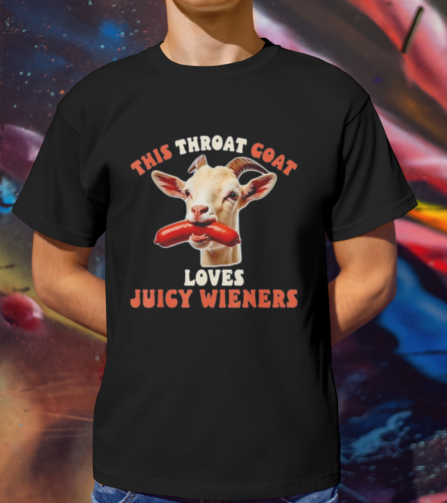 This Throat Goat Loves Juicy Wieners Goat With Sausage Image T-Shirt