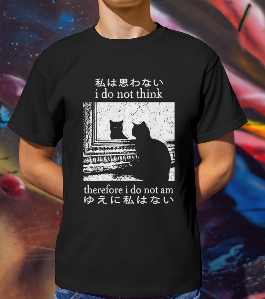 "Tokyo Tiger Cat I Do Not Think Therefore I Do Not Am Silhouette Mirror Japanese Text" T-Shirt