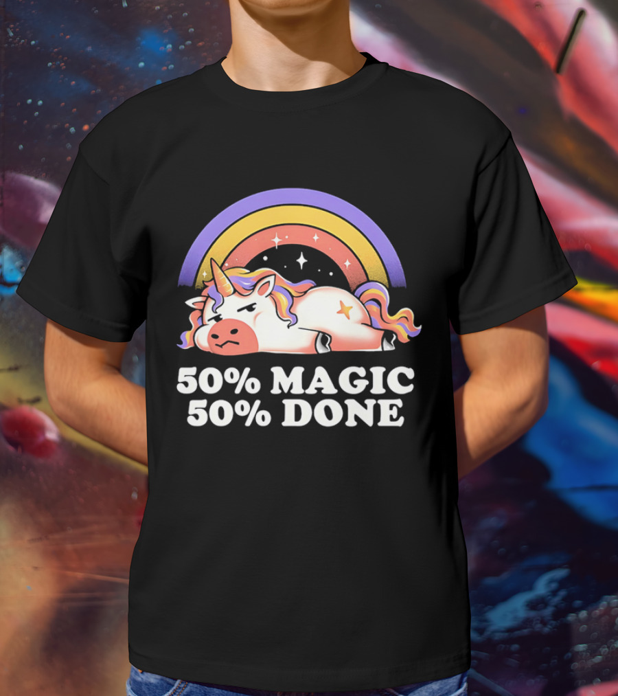 50% Magic 50% Done Unicorn Rainbow T-Shirt