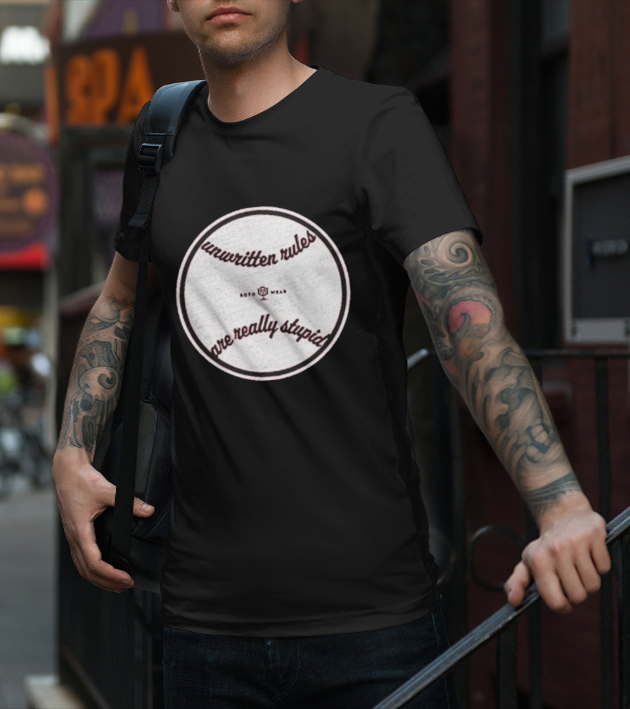 Unwritten Rules Are Really Stupid Baseball Design ROTO WEAR T-Shirt