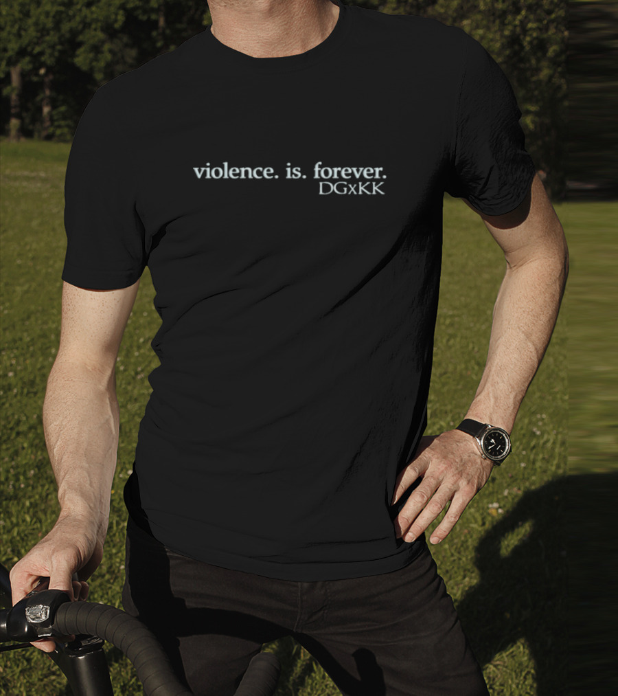 Violence Is Forever DGxKK T-Shirt