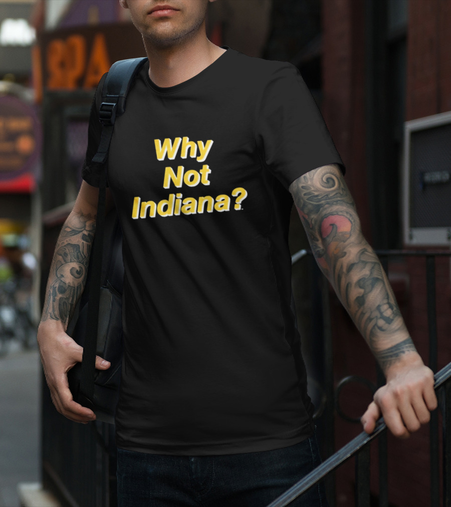 Why Not Indiana Question Mark Bold Yellow Text T-Shirt