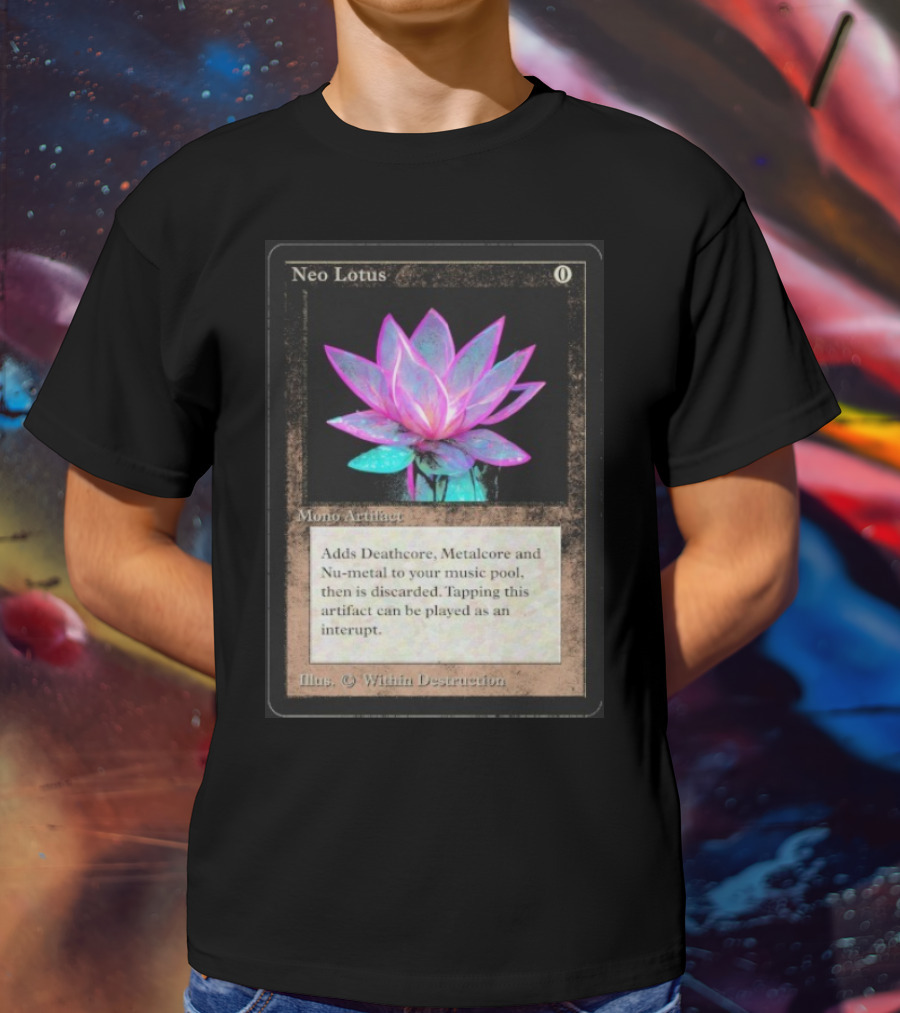 Neo Lotus Mono Artifact Adds Deathcore Metalcore Nu-Metal Within Destruction T-Shirt
