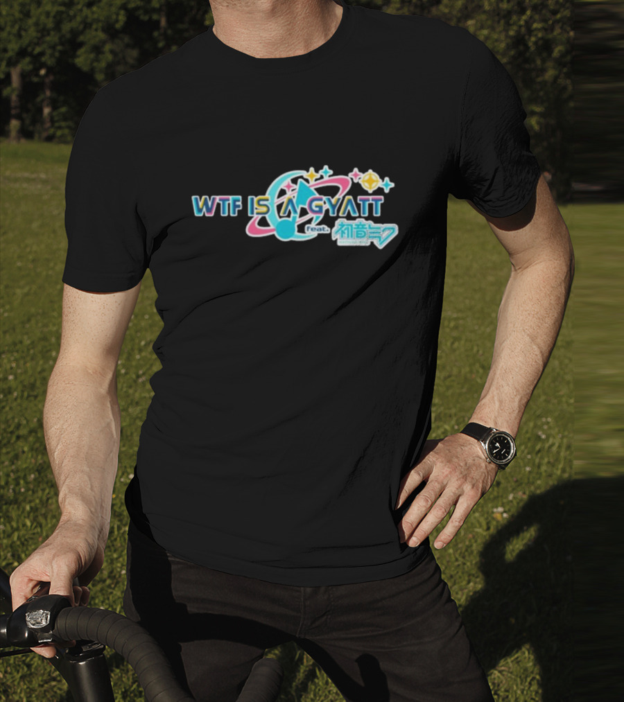 WTF Is A Gyatt Feat 初音ミク Hatsune Miku Pjsk Parody T-Shirt