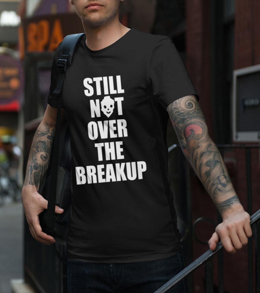 Still Not Over The Breakup Skull Design T-Shirt