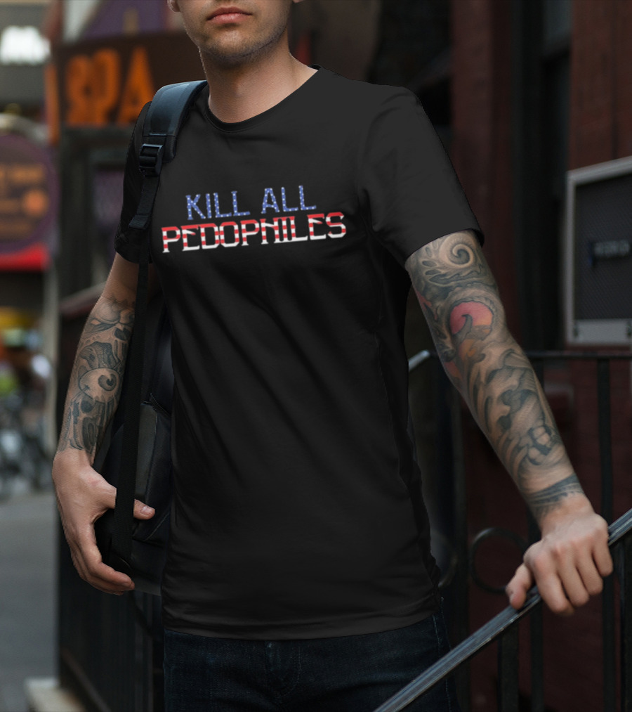 Struggle Jennings Independence Day Kap Kill All Pedophiles T-Shirt