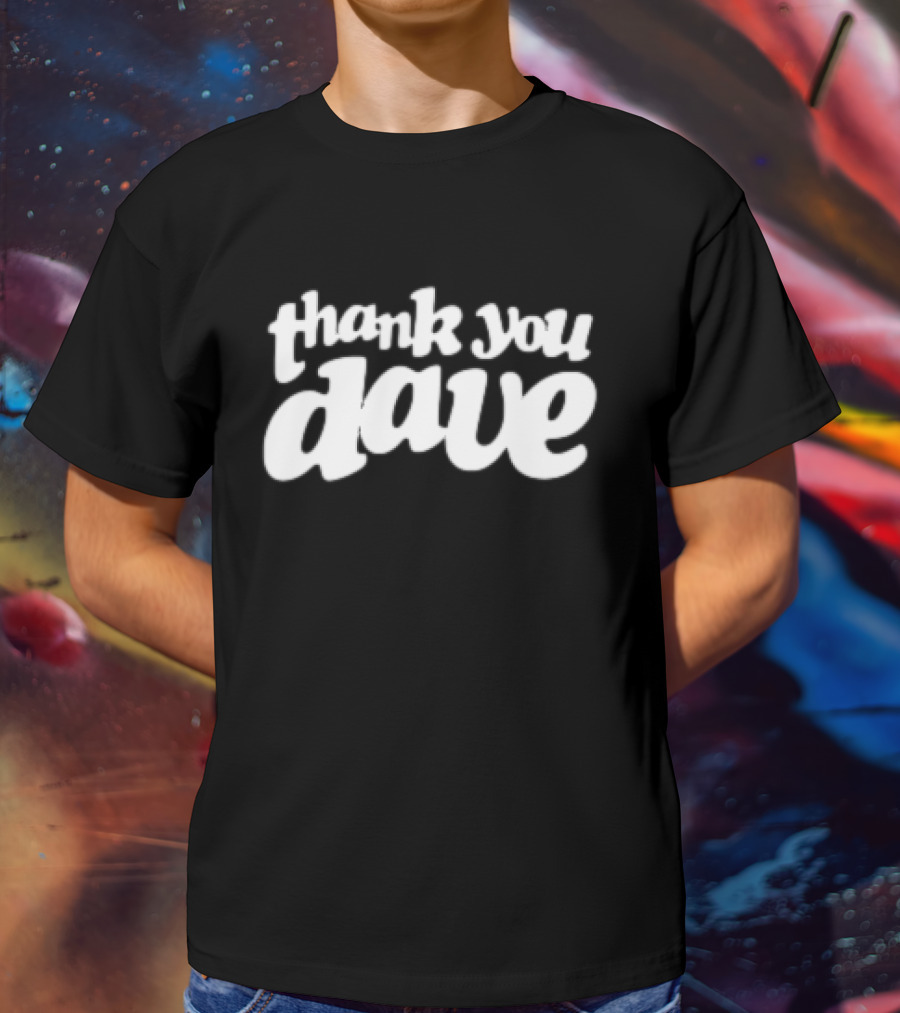 Thank You Dave T-Shirt