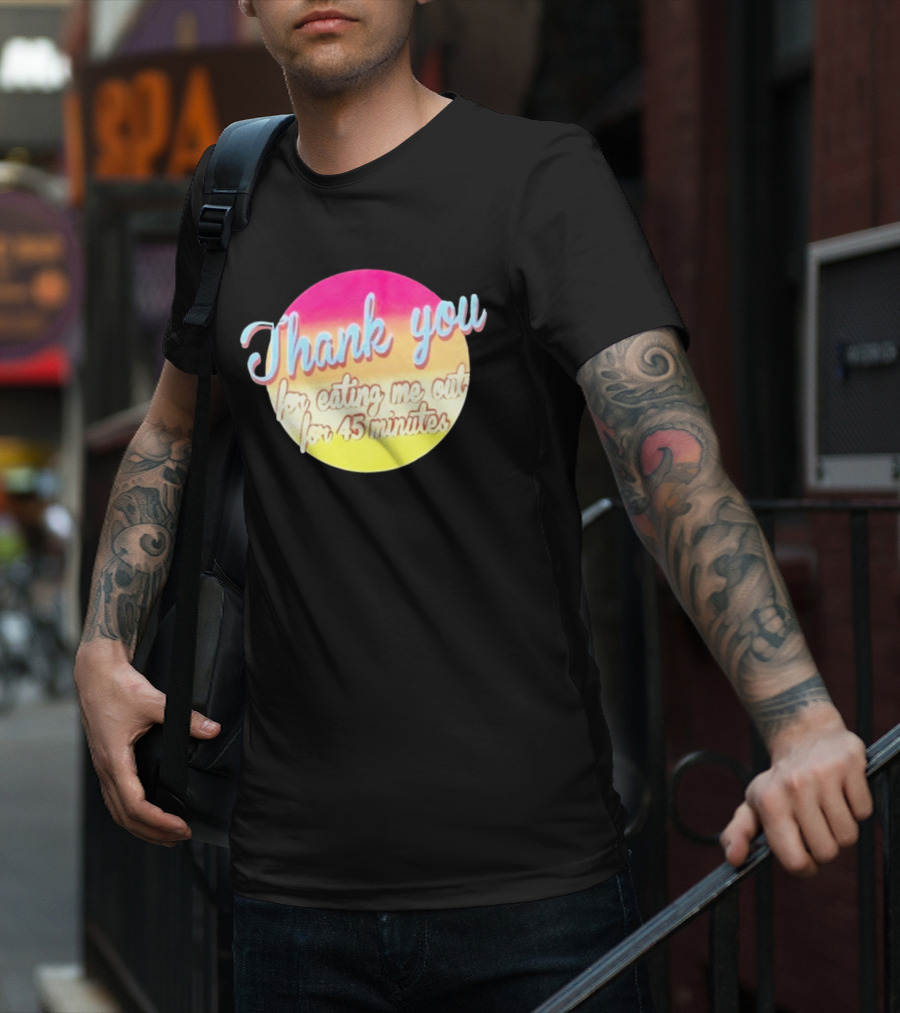 Thank You For Eating Me Out For 45 Minutes Retro Gradient Text T-Shirt