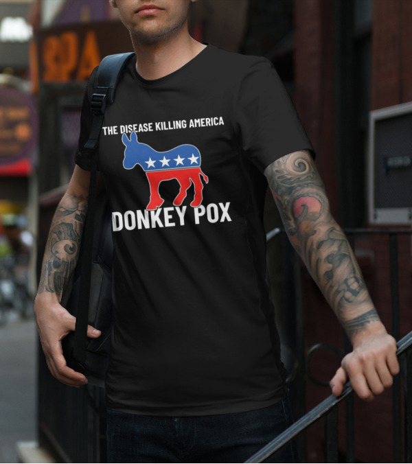 The Disease Killing America Donkey Pox Political Satire Donkey Icon Stars T-Shirt