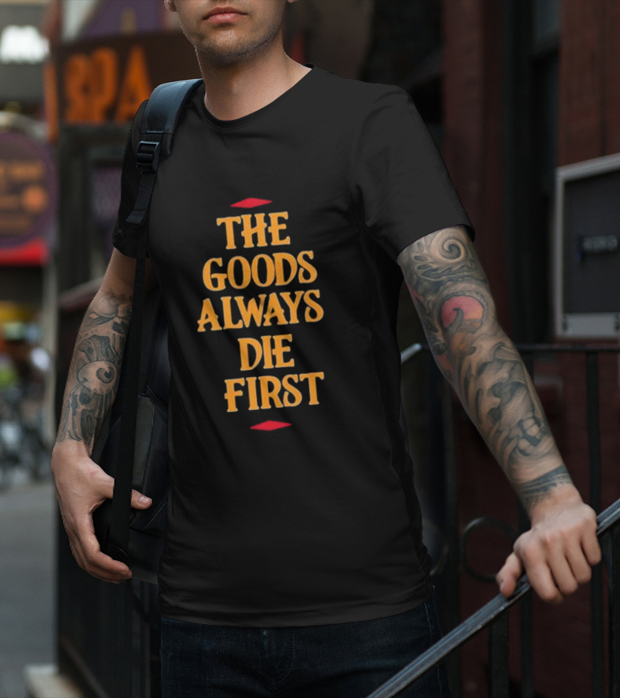 The Goods Always Die First Red Lips Decor T-Shirt