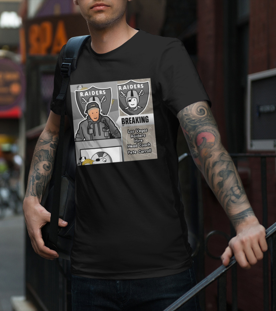 RAIDERS BREAKING NEWS LAS VEGAS RAIDERS HIRE PETE CARROLL AS HEAD COACH T-Shirt