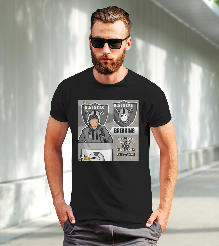 RAIDERS BREAKING NEWS LAS VEGAS RAIDERS HIRE PETE CARROLL AS HEAD COACH T-Shirt