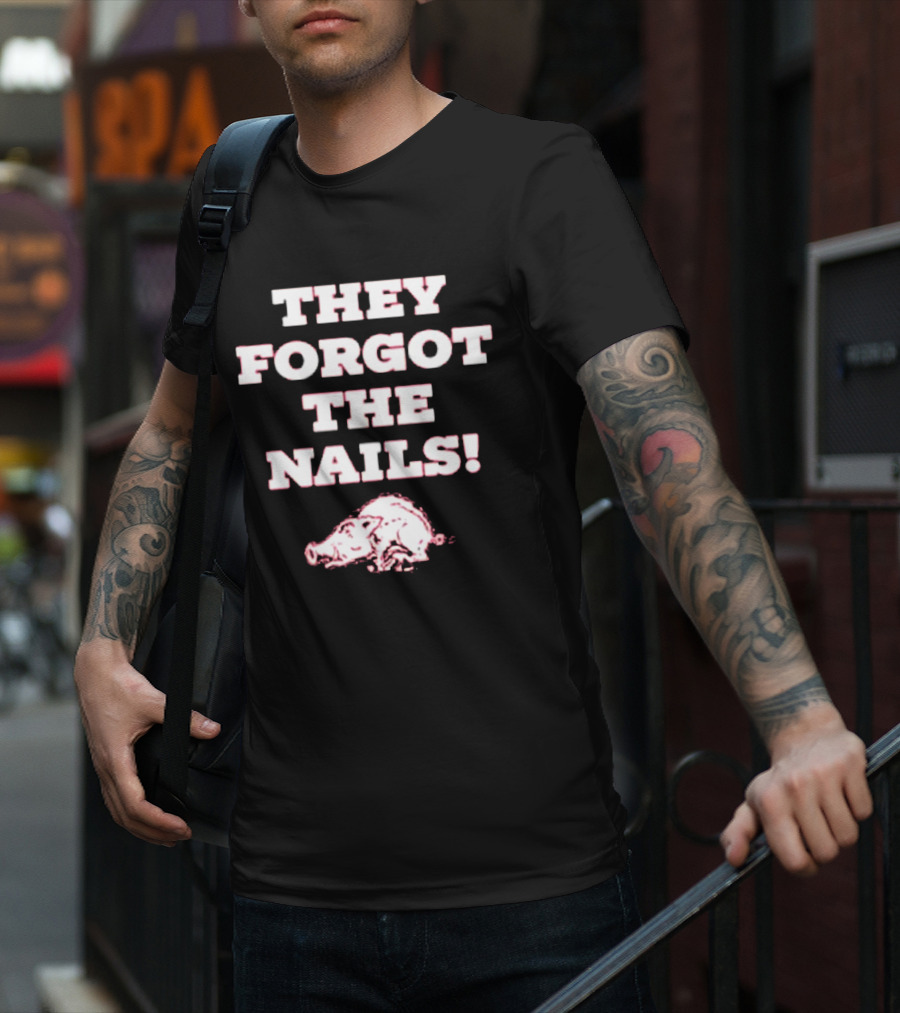 They Forgot The Nails Arkansas Razorbacks Pig T-Shirt