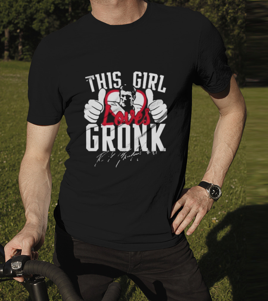 This Girl Loves Gronk Rob Gronkowski Thumbs Up Heart T-Shirt