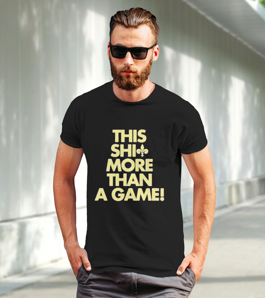 This Shi Fleur-de-Lis More Than A Game T-Shirt