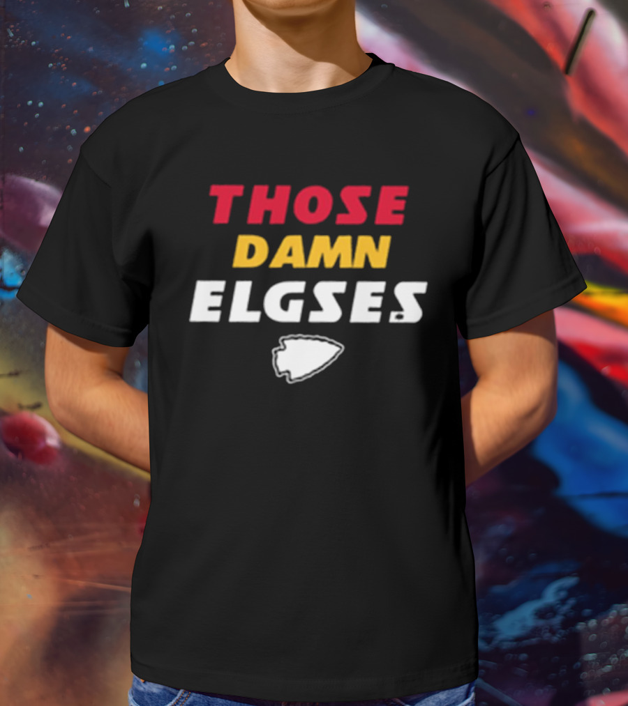 THOSE DAMN ELGSES Kansas City Chiefs NFL Football T-Shirt