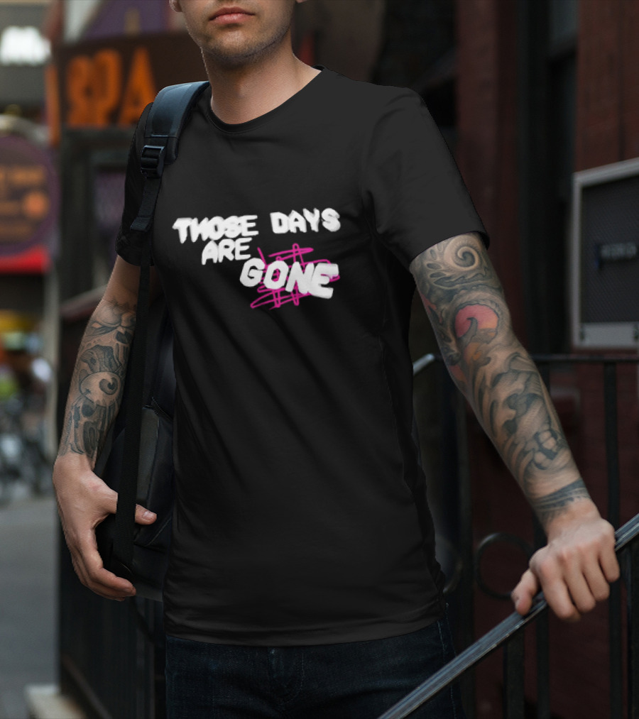 Those Days Are Gone Pink Scribble Text T-Shirt