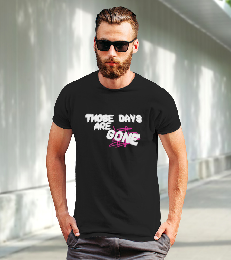 Those Days Are Gone Pink Scribble Text T-Shirt
