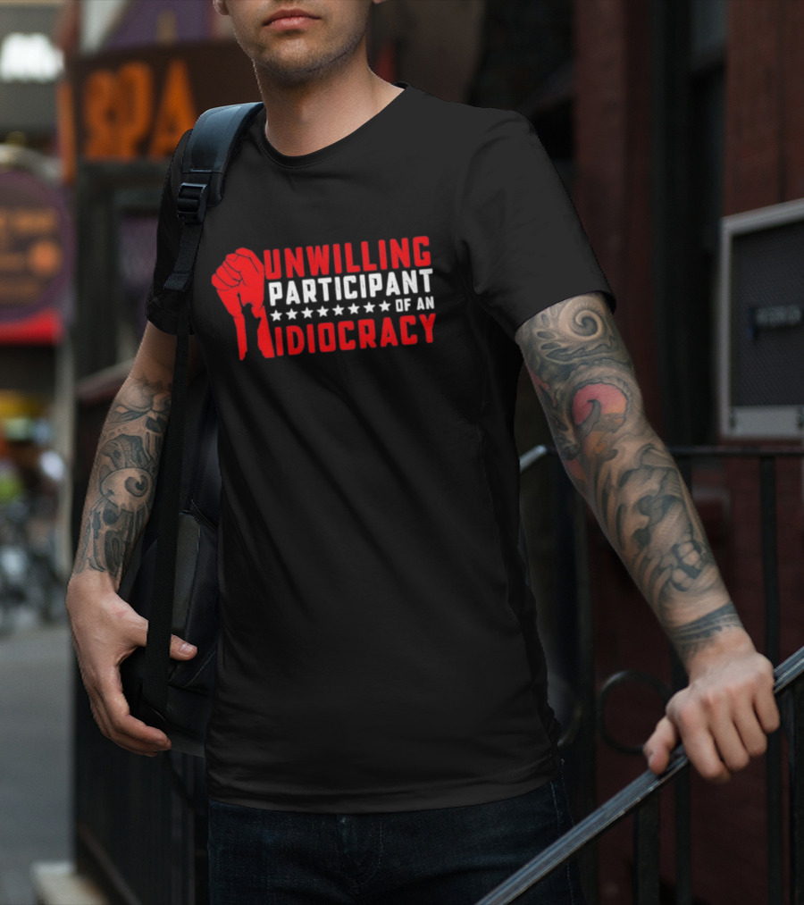 Unwilling Participant Of An Idiocracy Red Fist And Stars T-Shirt
