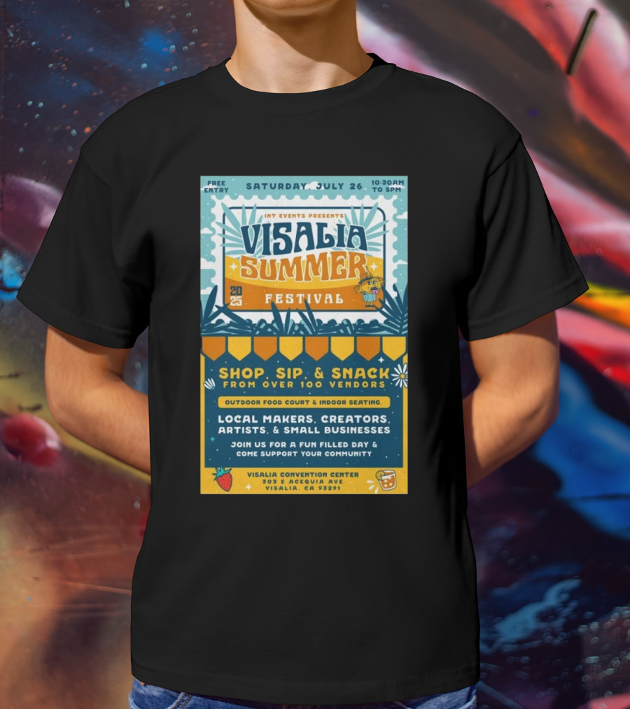 INT Events Presents Visalia Summer Festival 2025 Free Entry Local Makers Creators July 26 Visalia Convention Center T-Shirt