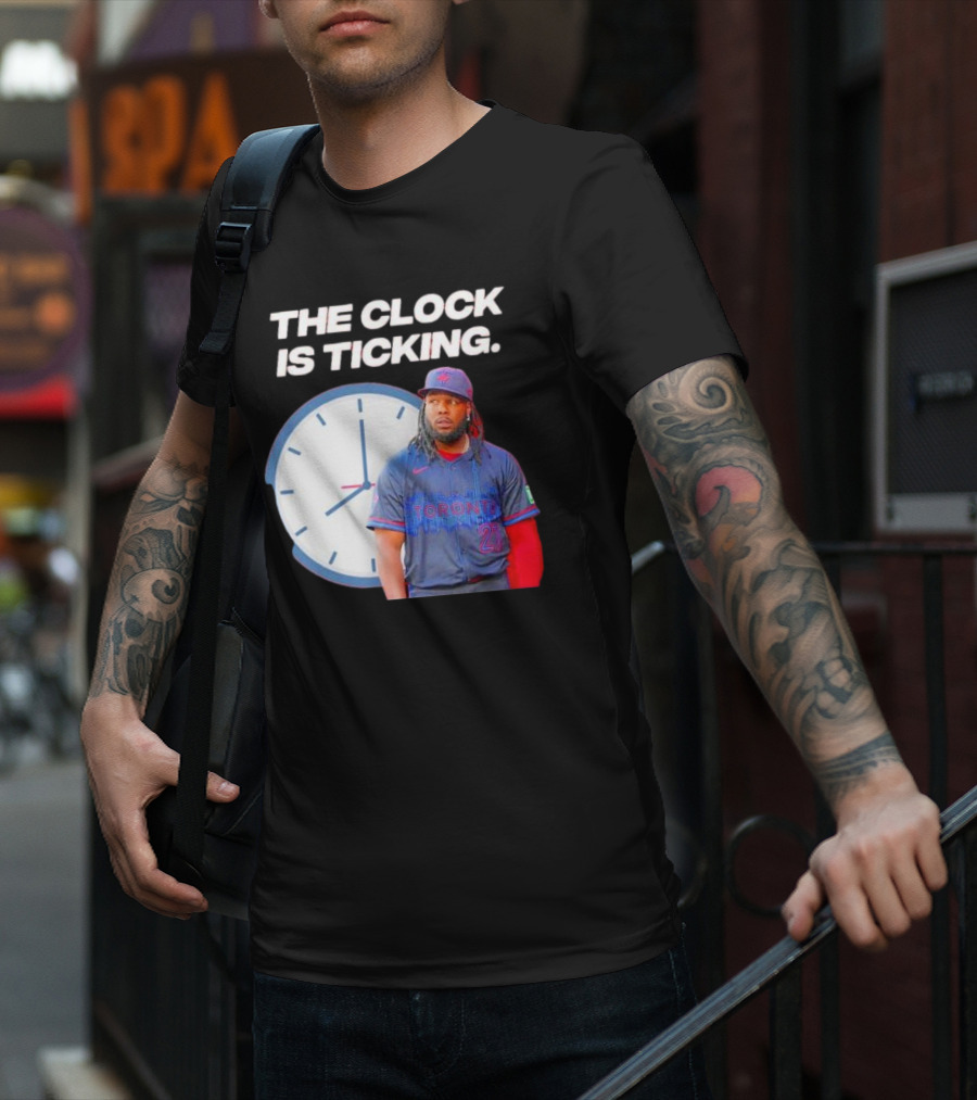 Vladimir Guerrero Jr Toronto The Is Ticking T-Shirt