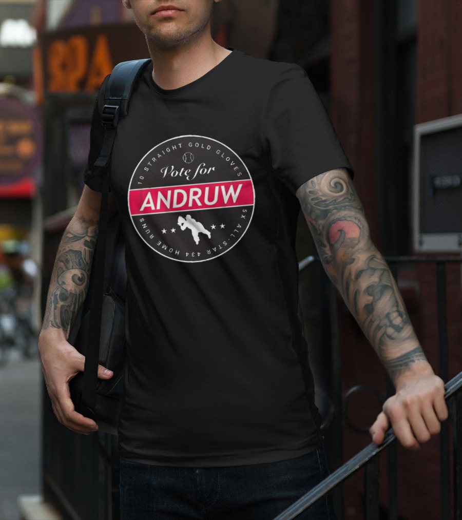 Vote For Andruw 10 Straight Gold Gloves 5X All-Star 434 Home Runs T-Shirt