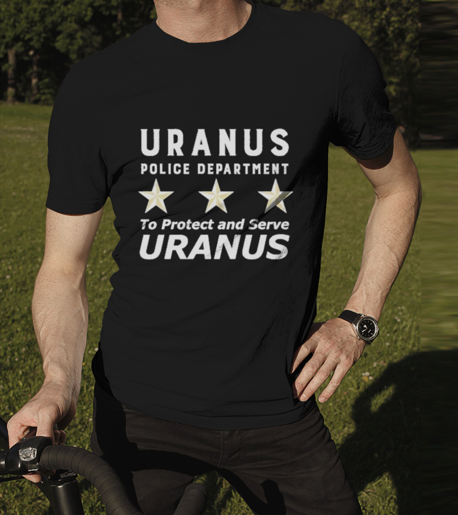 Uranus Police Department To Protect And Serve Uranus Three Stars T-Shirt
