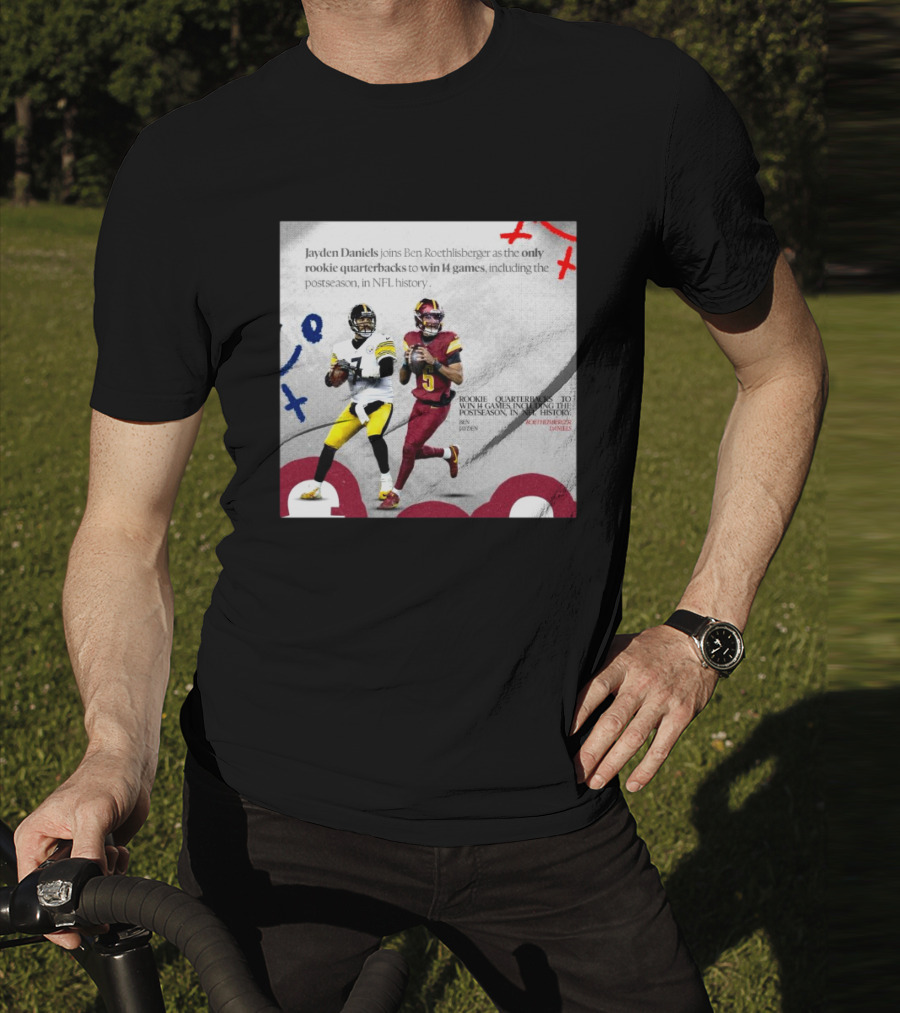 Jayden Daniels And Ben Roethlisberger Only Rookie Quarterbacks To Win 14 Games Postseason NFL History T-Shirt