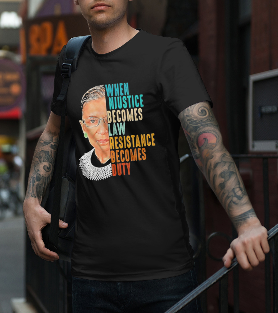 When Injustice Becomes Law Resistance Becomes Duty Portrait With Iconic Figure And Collar T-Shirt