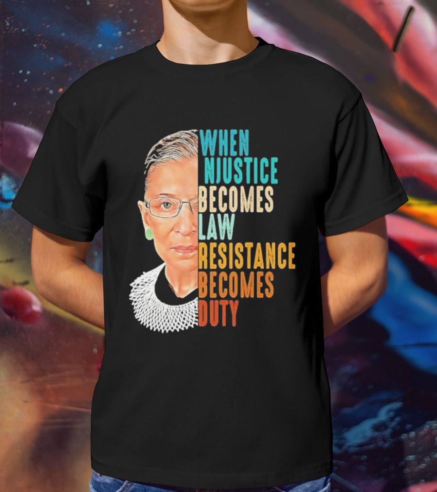 When Injustice Becomes Law Resistance Becomes Duty Portrait With Iconic Figure And Collar T-Shirt