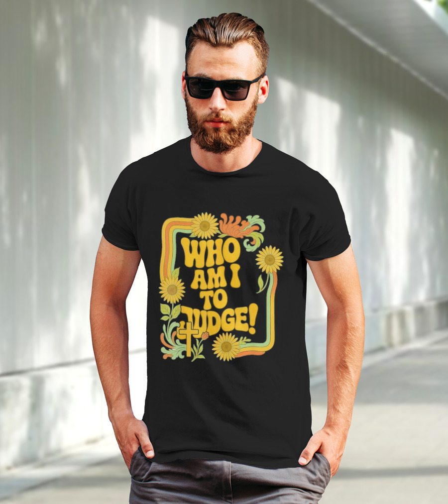 Who Am I To Judge Francis Retro 70s Floral Sunflowers T-Shirt