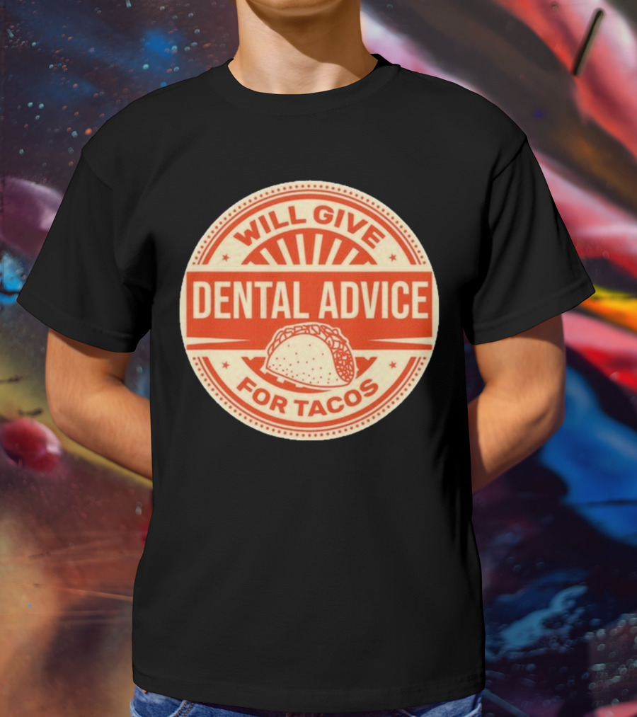Will Give Dental Advice For Tacos Retro Taco Image T-Shirt