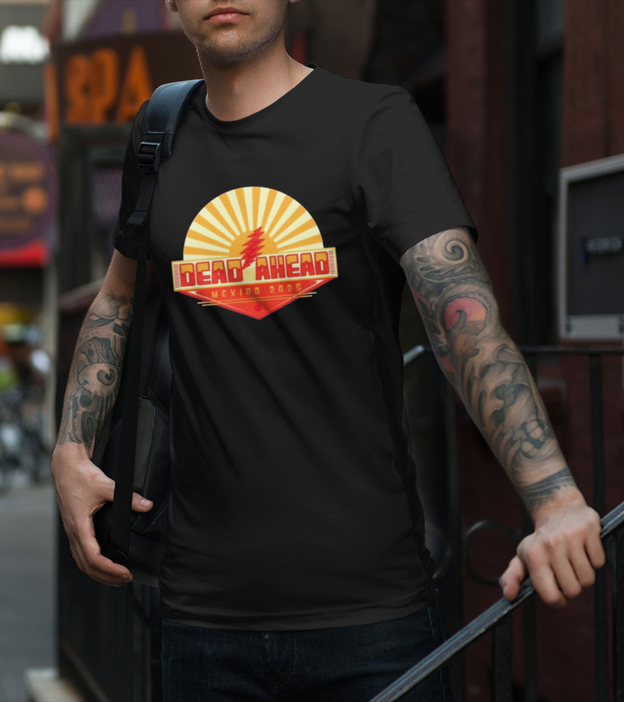 Win A VIP Trip To Dead Ahead Mexico 2025 Riviera Cancun T-Shirt