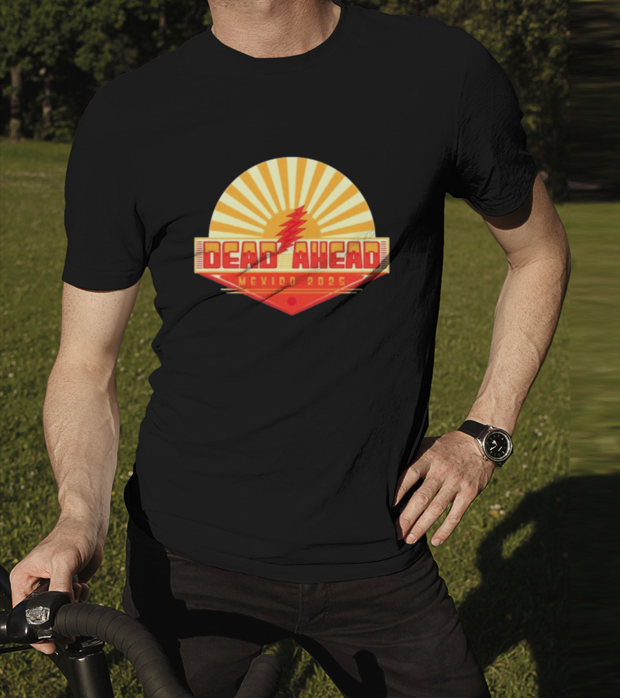 Win A VIP Trip To Dead Ahead Mexico 2025 Riviera Cancun T-Shirt
