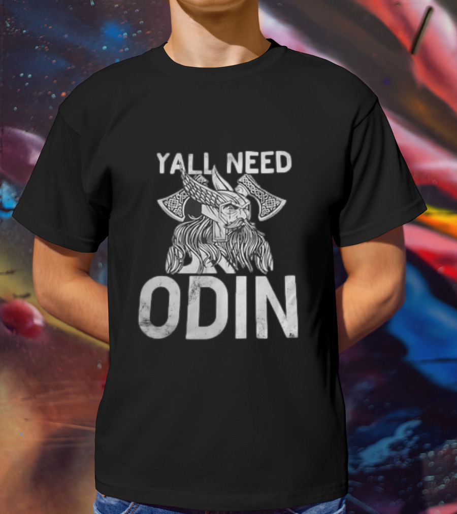 Y’all Need Odin Viking Norse Mythology Axe Symbol T-Shirt