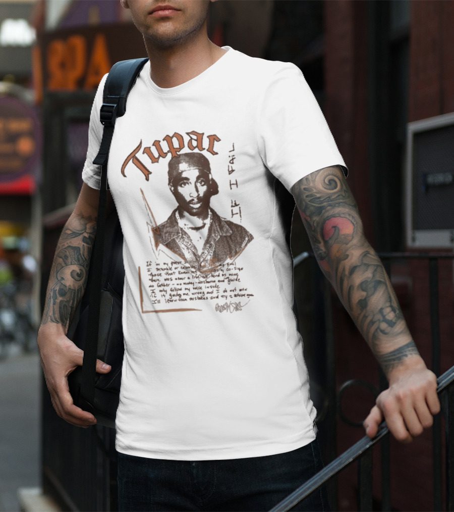 Tupac Poetic Quote If I Fail T-Shirt