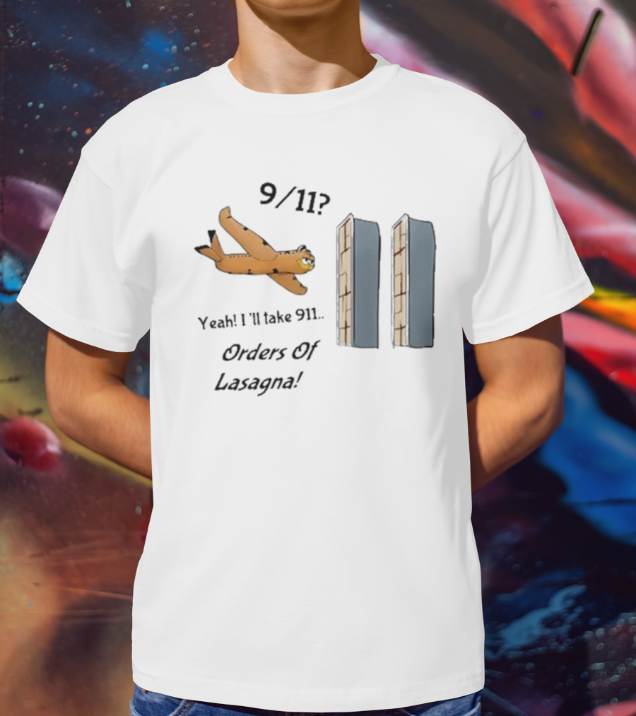 911 Yeah I’ll Take 911 Orders Of Lasagna T-Shirt