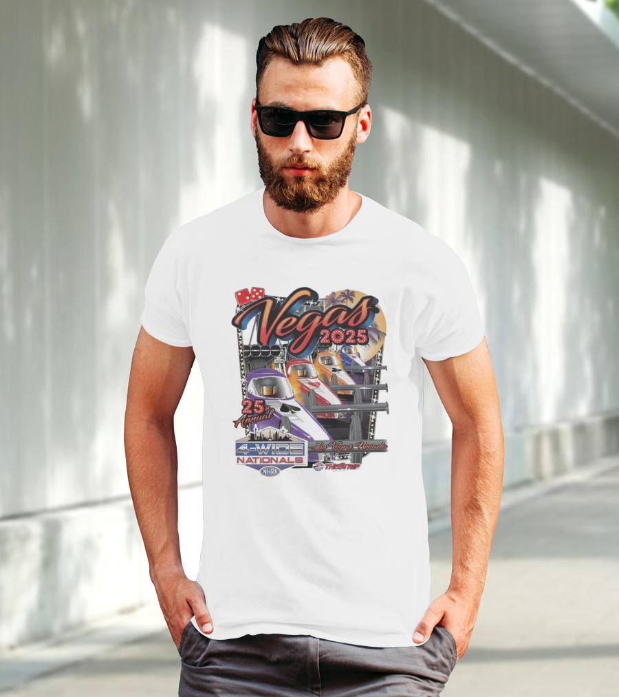 Vegas 2025 25th Annual NHRA Four-Wide Nationals Las Vegas Nevada The Strip T-Shirt
