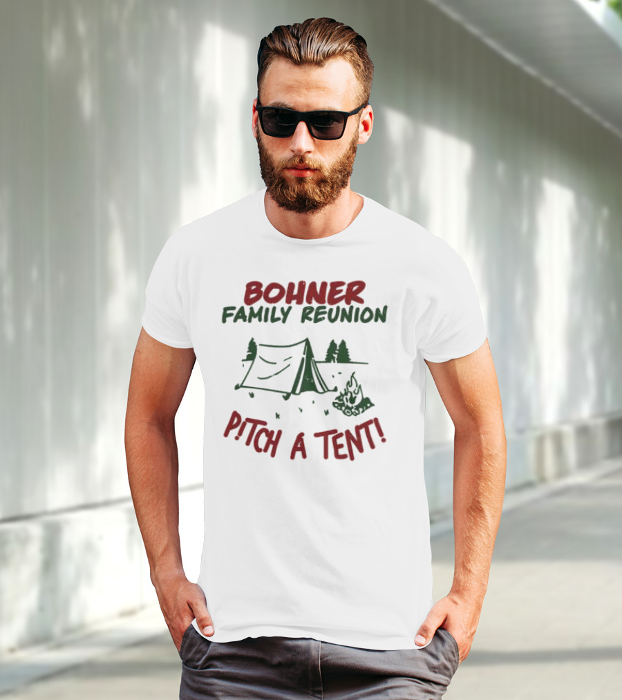 Bohner Family Reunion Pitch A Tent Campfire Gathering T-Shirt
