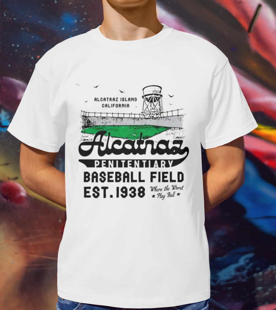 Alcatraz Penitentiary Baseball Field Est 1938 Where The Worst Play Ball T-Shirt