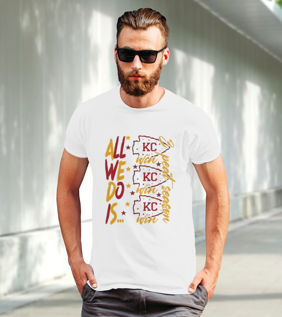 All We Do Is Win 3peat Season KC Chiefs T-Shirt
