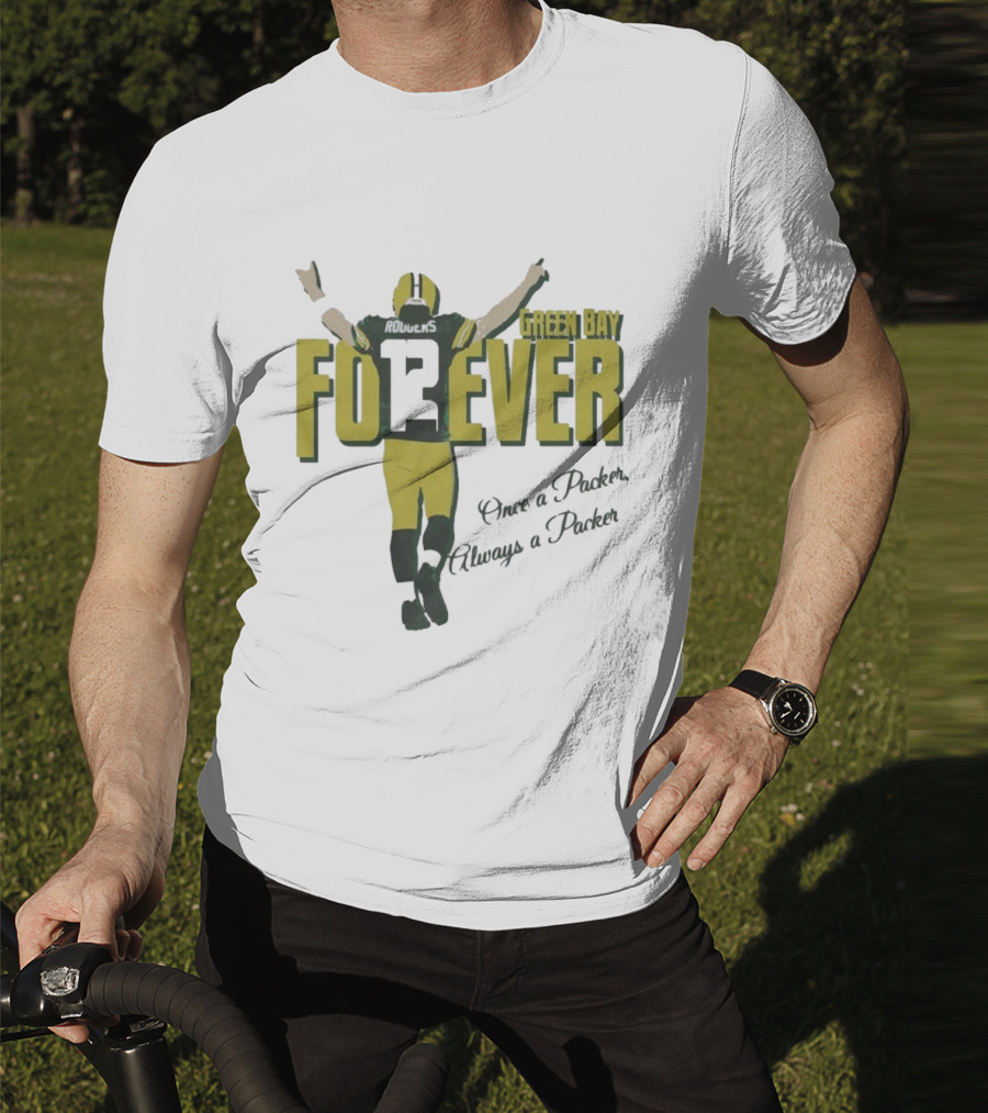 Green Bay Forever Rodgers Once A Packer Always A Packer T-Shirt