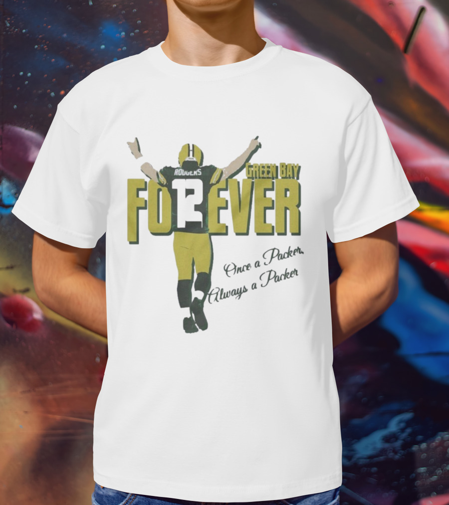 Green Bay Forever Rodgers Once A Packer Always A Packer T-Shirt
