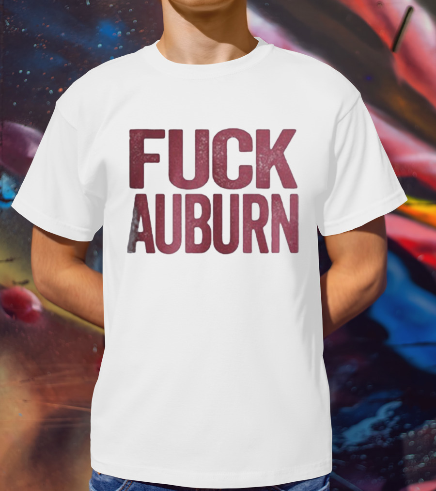 Awesome Alabama Crimson Tide FUCK AUBURN T-Shirt