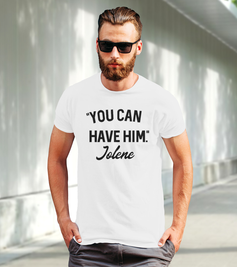 You Can Have Him Jolene Awesome Vintage Style T-Shirt