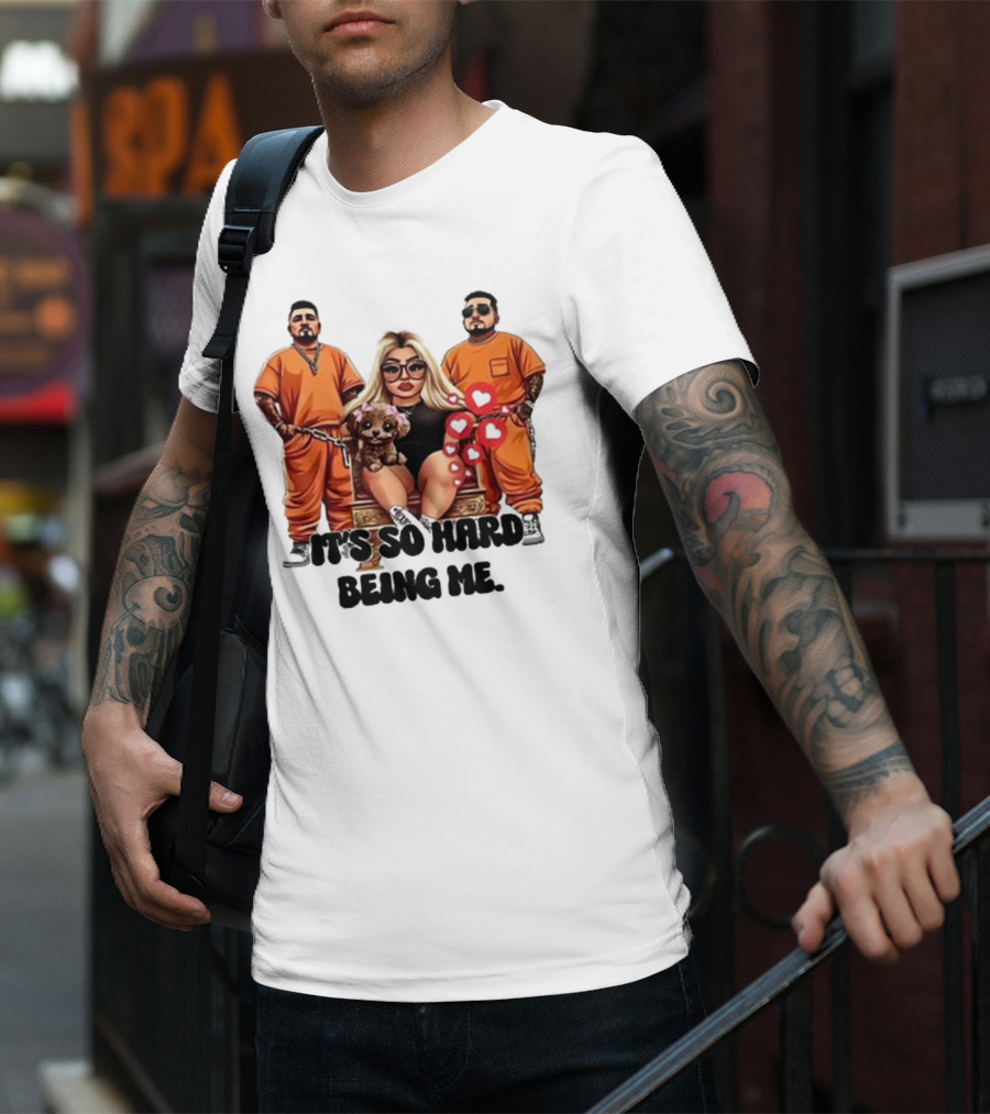 It's So Hard Being Me Blonde Woman With Two Tattooed Men In Orange Outfits And Puppy T-Shirt