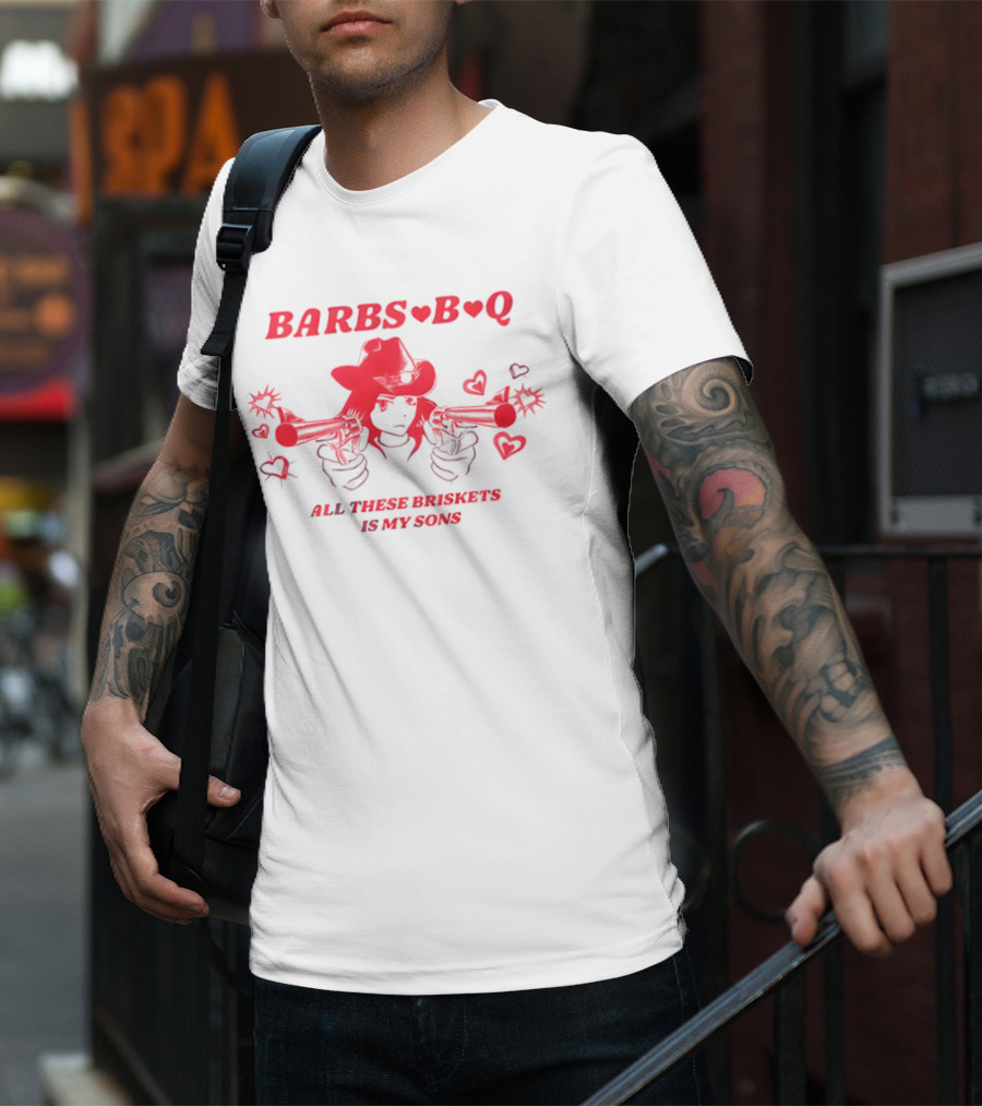 Barbs B Q All These Briskets Is My Sons Hearts Cowboy Hat Guns T-Shirt