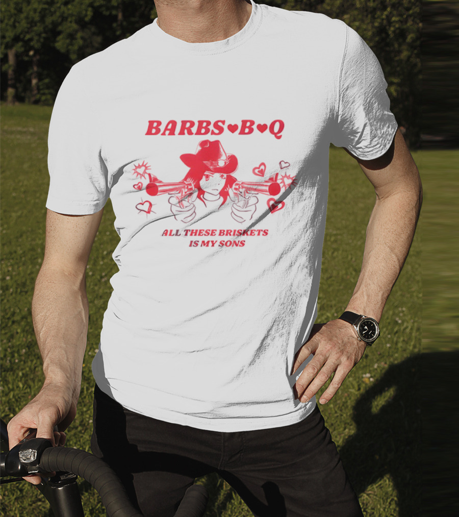Barbs B Q All These Briskets Is My Sons Hearts Cowboy Hat Guns T-Shirt